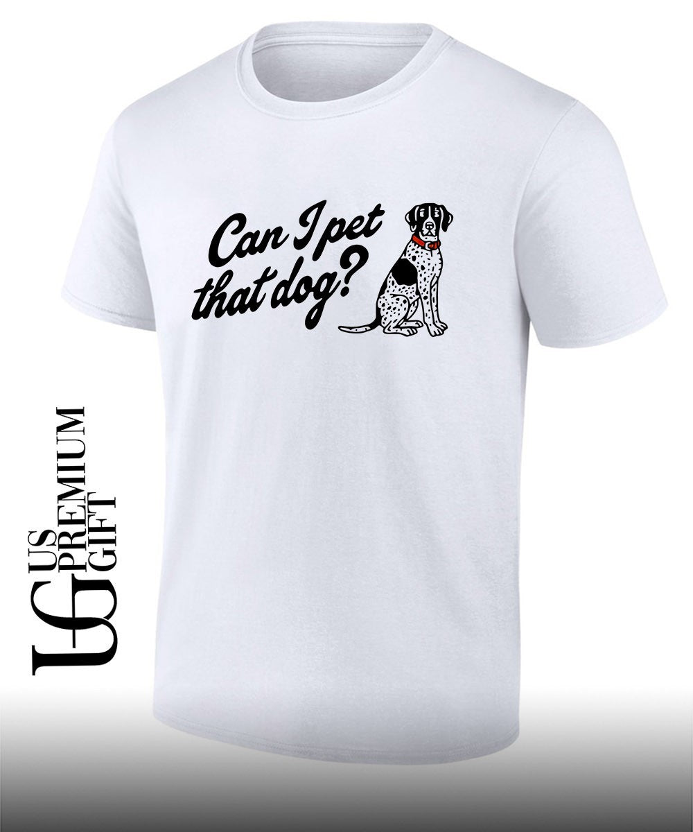 Can I pet that dog shirt