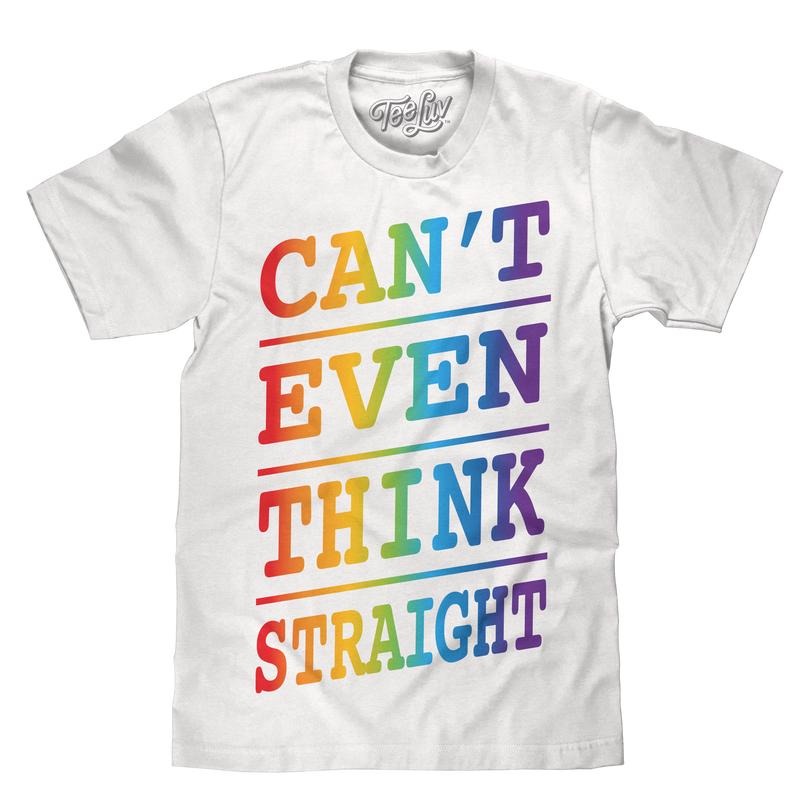Can't Even Think Straight T-Shirt - White Hoodie, Sweatshirt | UrbanDripWear.com