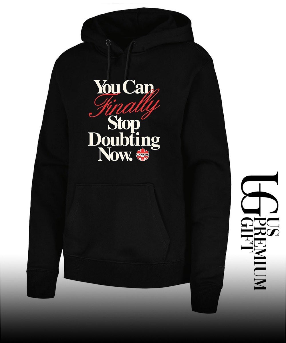 Canada Soccer National Team You Can Finally Stop Doubting Now shirt