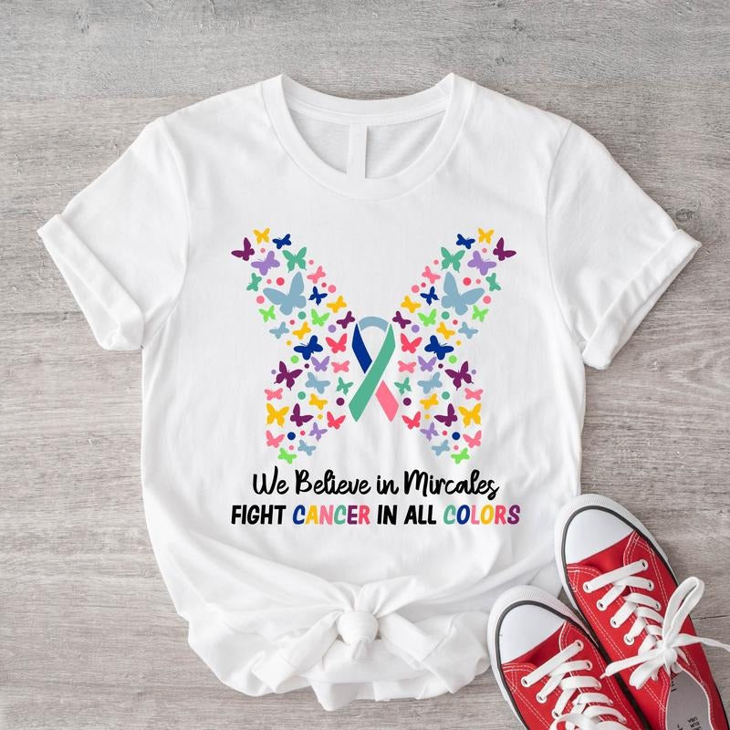 Cancer Butterfly Ribbon Shirt, We Believe in Miracles T-shirt, Fight Cancer In All Colors Tee, Cancer Awareness Shirt,...