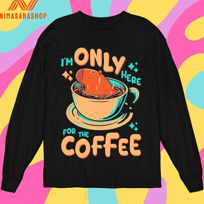 Capybara I’m Only Here For The Coffee Shirts