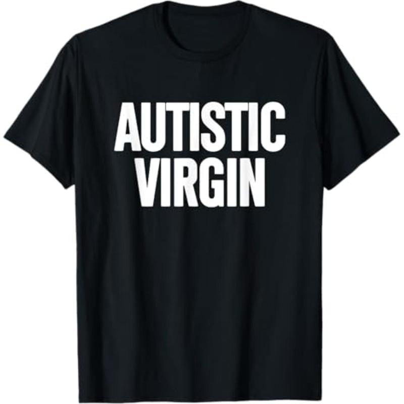 Casual T-shirt Autistic Virgin Funny Apparel shirts Autistic Virgin T-Shirt Graphic Graphic Tees Hoodie, Sweatshirt