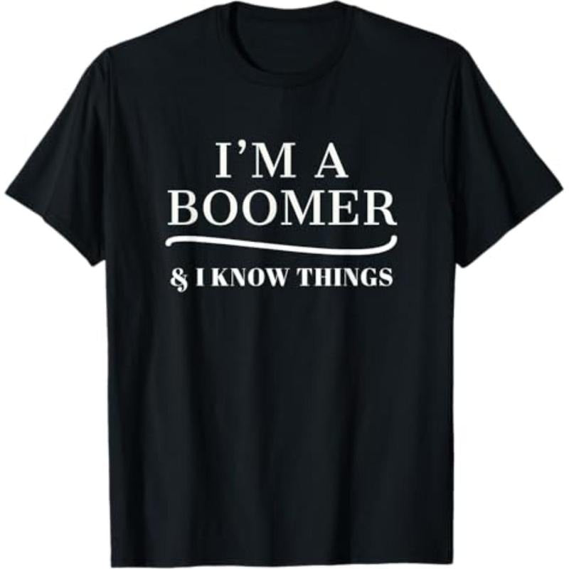 Casual T-shirt Boomer Shirt I'M A BOOMER & I KNOW THINGS T-Shirt Graphic Graphic Tees Hoodie, Sweatshirt | UrbanDripWear.com