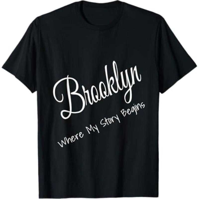 Casual T-shirt Brooklyn New York - Where My Story Begins Cute Tee T-Shirt Menswear Top Hoodie, Sweatshirt | UrbanDripWear.com