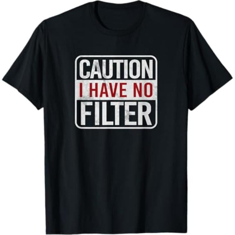 Casual T-shirt Caution I have no filter Funny sarcastic humor Short Sleeve T-Shirt Graphic Graphic Tees Hoodie, Sweatshirt
