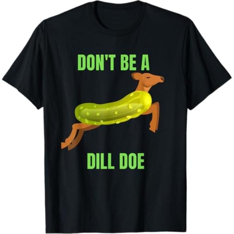Casual T-shirt Dill Doe Shirt Dill Pickle Shirt T-Shirt Graphic Graphic Tees Hoodie, Sweatshirt | UrbanDripWear.com