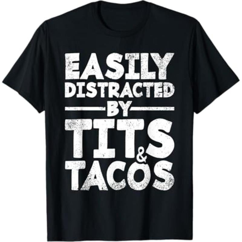 Casual T-shirt Easily Distracted By Tits and Tacos | Adult Humor Men's Gift T-Shirt Graphic Graphic Tees Hoodie, Sweatshirt