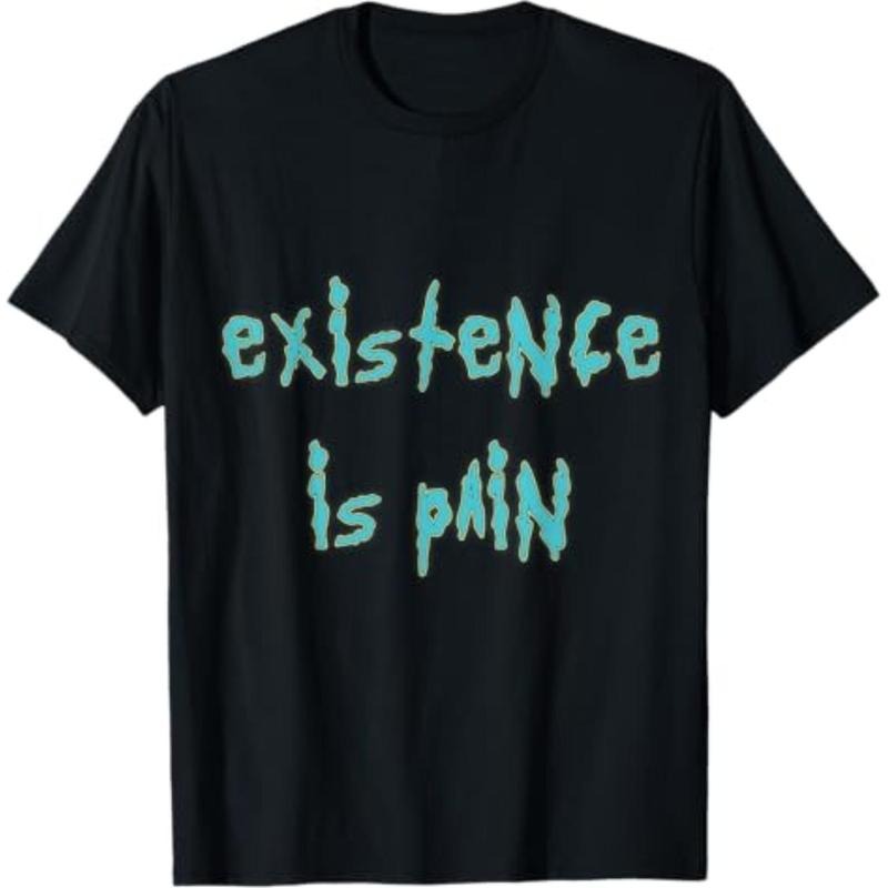 Casual T-shirt Existence Is Pain T-Shirt Fandom Funny Quotes for Mens Women T-Shirt Menswear Top Hoodie, Sweatshirt