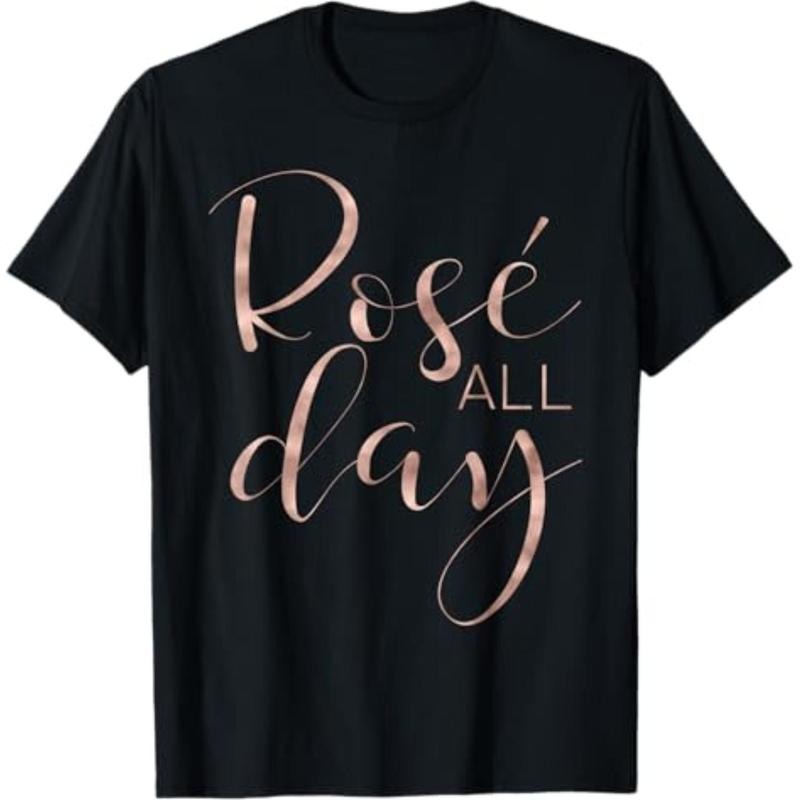 Casual T-shirt Funny & Cute Rose All Day Wine Lover T-shirt & Gift G002016 T-Shirt Hoodie, Sweatshirt | UrbanDripWear.com