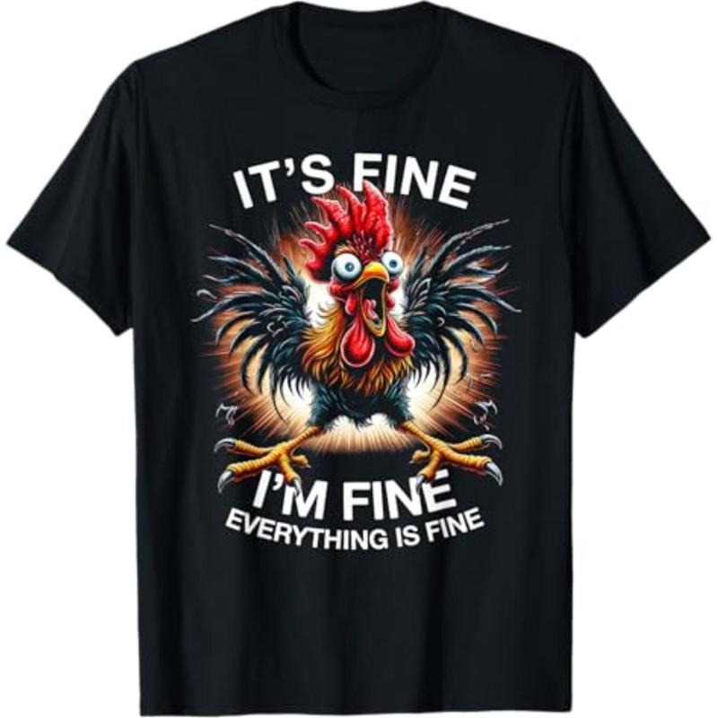 Casual T-shirt Funny Graphic Tee It's Fine I'm Fine Weird Crazy Chicken T-Shirt Menswear Top Hoodie, Sweatshirt