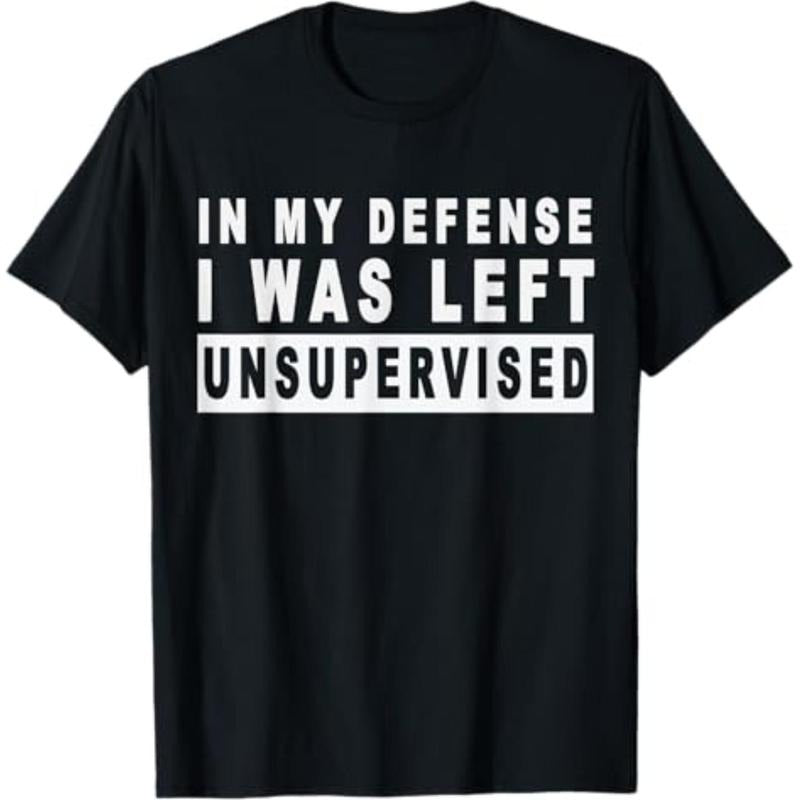 Casual T-shirt Funny In my defense i was left unsupervised Graphic Graphic Tees Hoodie, Sweatshirt | UrbanDripWear.com