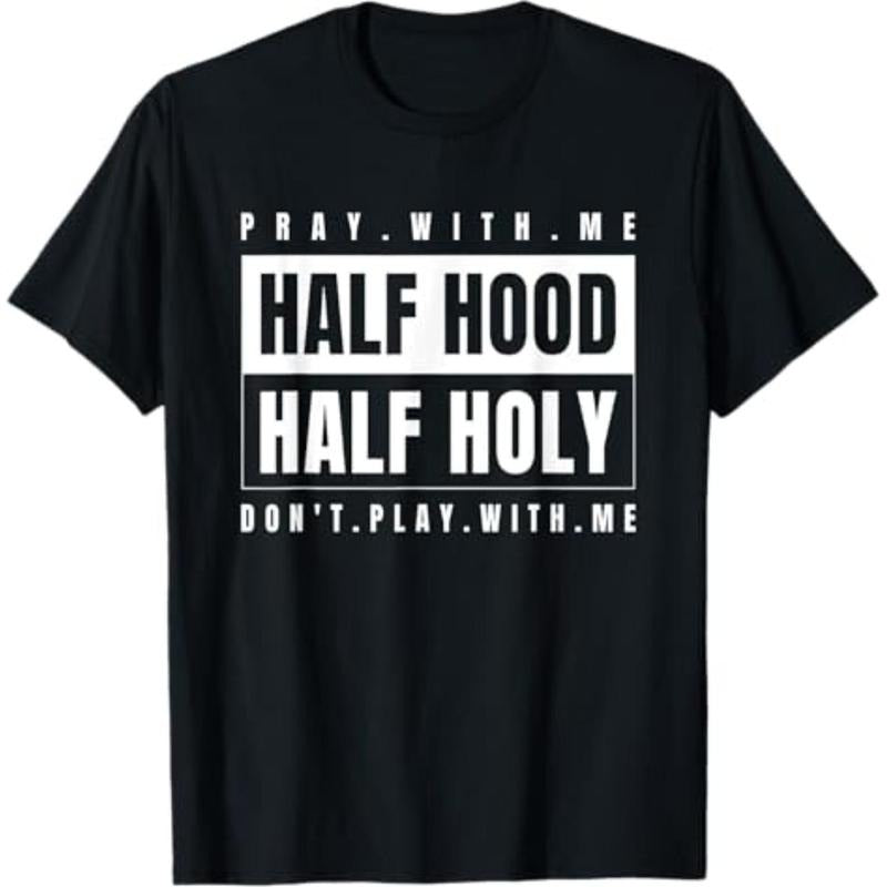 Casual T-shirt Half Hood Half Holy - Pray With Me Don't Play With Me T-Shirt,Black,Small Graphic Graphic Tees Hoodie,...