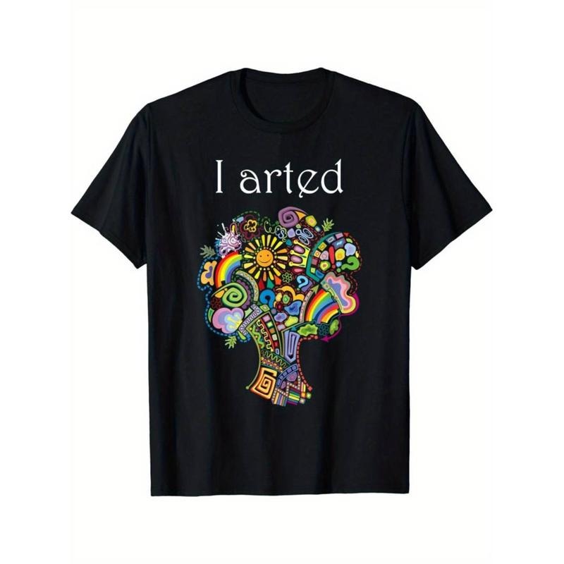 Casual T-shirt I Arted Shirt Funny Art Graphic Colorful Shirt Artist Gift Menswear Top Hoodie, Sweatshirt | UrbanDripWear.com