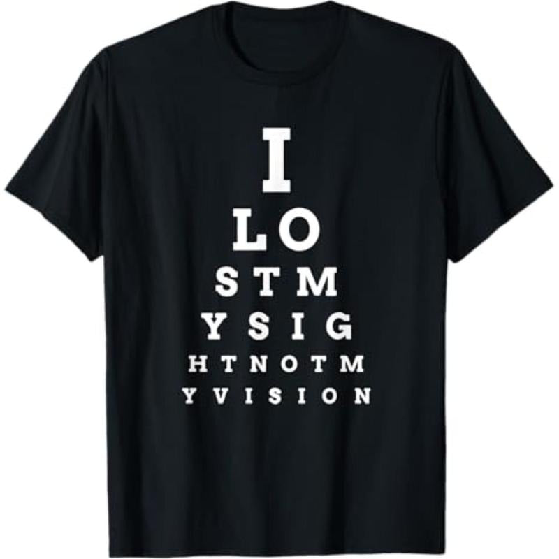 Casual T-shirt I Lost My Sight" Eye Chart Low Vision, Blind, T-Shirt T-Shirt Comfy Graphic Hoodie, Sweatshirt