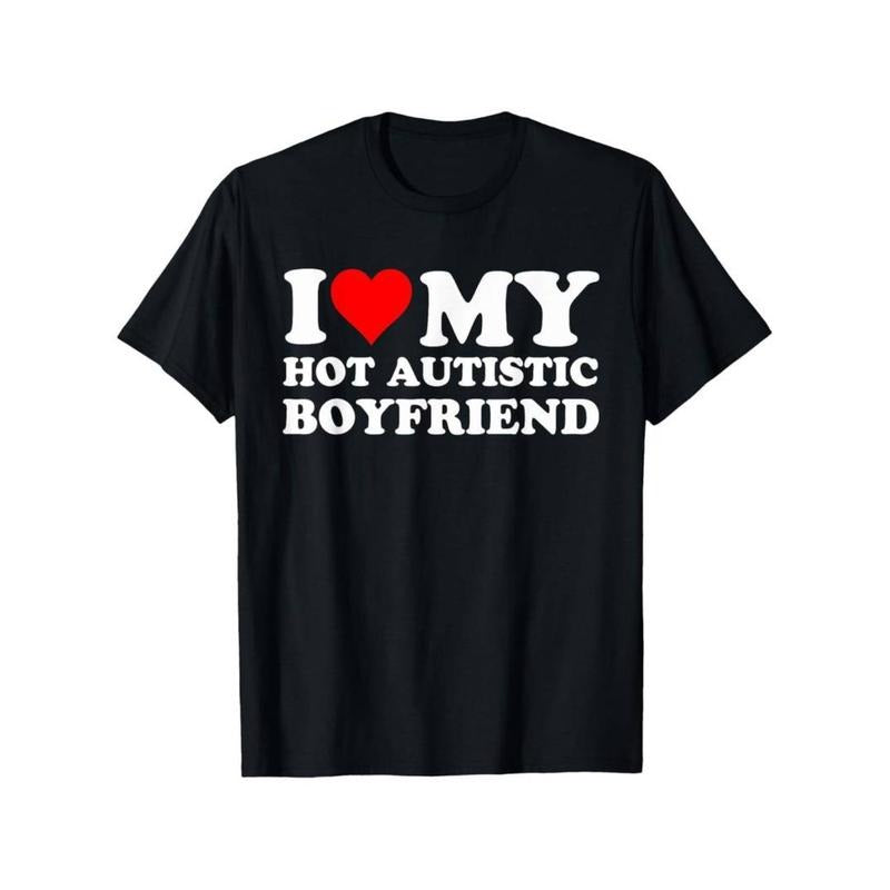 Casual T-shirt I Love My Hot Autistic Boyfriend Print T-shirt, Men's Casual Street Style Stretch Round Neck Tee Shirt for...