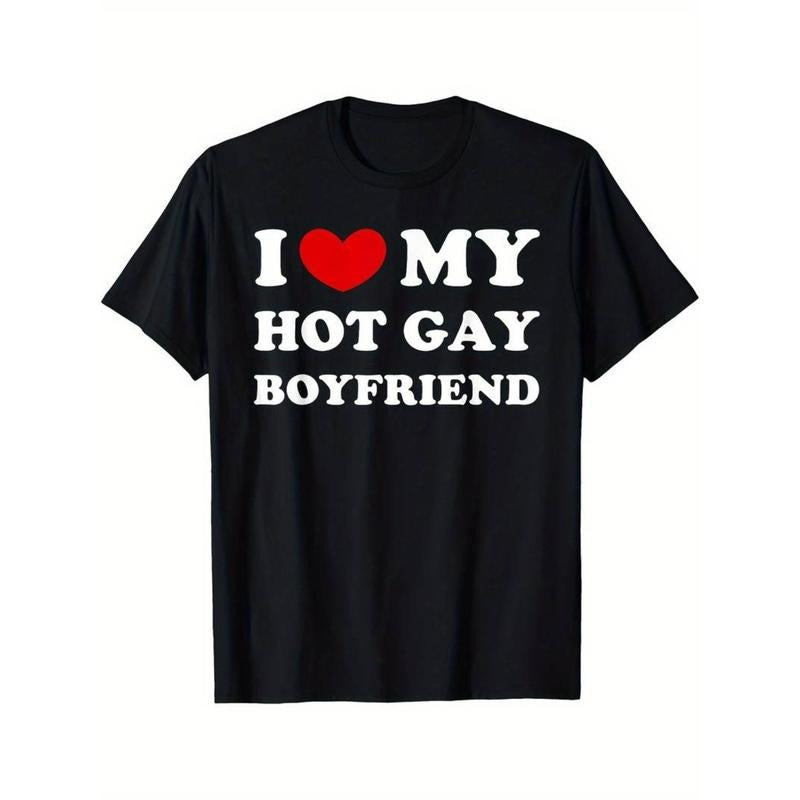 Casual T-shirt I Love My Hot Gay Boyfriend, I Heart My Hot Gay Boyfriend T-Shirt 220g Graphic Graphic Tees Hoodie, Sweatshirt