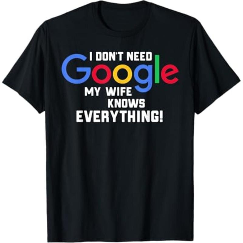 Casual T-shirt I don't Need Google My Wife Knows Everything Husband Groom T Menswear Top Hoodie, Sweatshirt