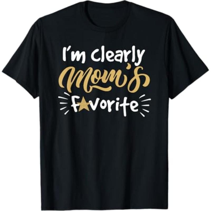 Casual T-shirt I'm Clearly Mom's Favorite Son or Daughter Shirt Funny Gift T-Shirt Graphic Menswear Hoodie, Sweatshirt