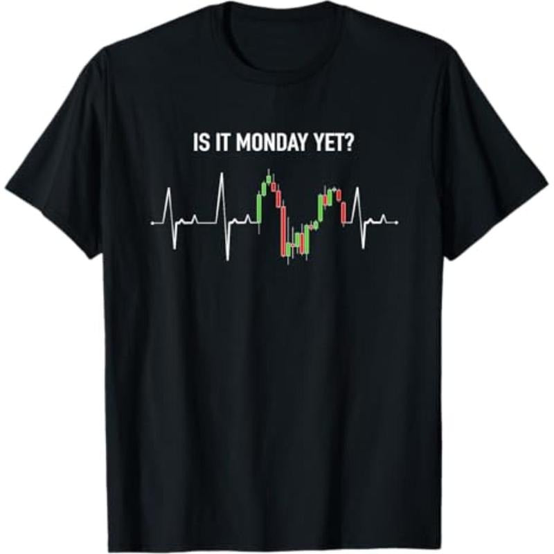 Casual T-shirt Is it Monday Yet Investor Day Trading Stock Market Trader T-Shirt Menswear Top Hoodie, Sweatshirt