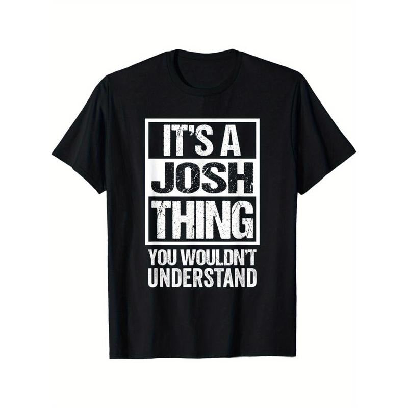 Casual T-shirt It'S A Josh Thing You Wouldn'T Understand - First Name T-Shirt Selected Pure Cotton Fun Design DIY Pure...