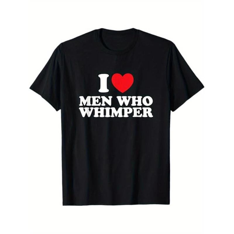 Casual T-shirt Men'S Casual Cotton T-Shirt with "I Love Men Who Whimper" Print, Crew Neck, Slight Stretch Knit Fabric...