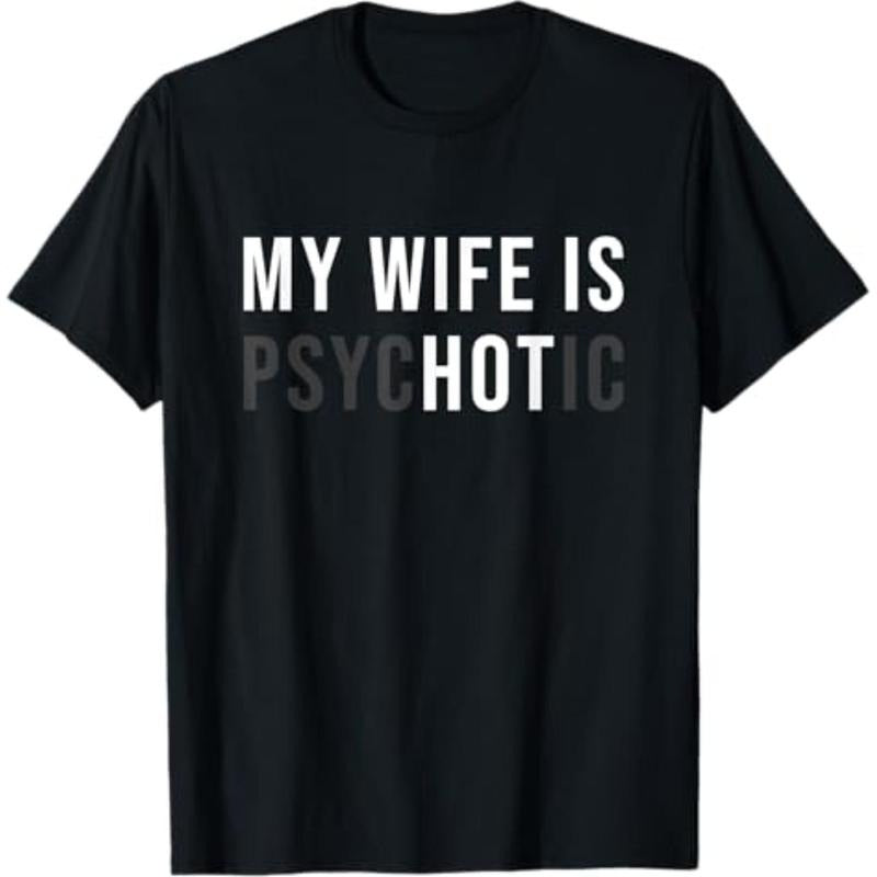 Casual T-shirt My Wife Is Hot Psychotic Adult Humour T-Shirt Menswear Top Hoodie, Sweatshirt | UrbanDripWear.com
