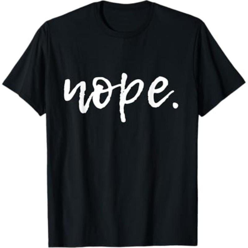 Casual T-shirt Nope - Funny Cute Sarcastic Design for Women, Men, and Youth T-Shirt Graphic Menswear Hoodie, Sweatshirt