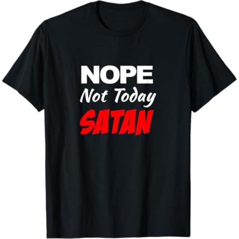 Casual T-shirt Nope Not Today Satan Shirt - Not Today Satan TShirt T-Shirt Menswear Top Hoodie, Sweatshirt