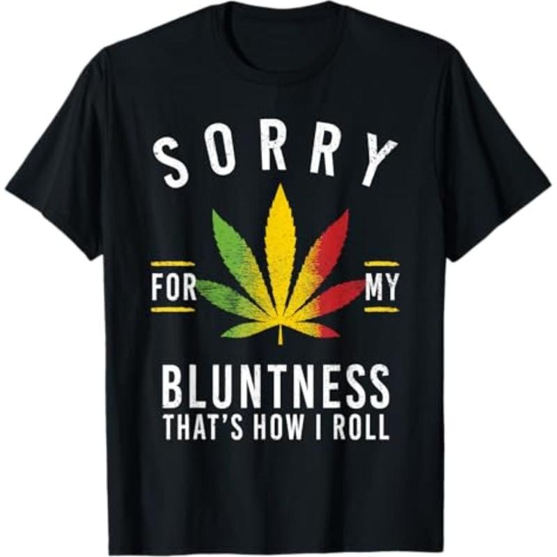Casual T-shirt Sorry for My Bluntness That's How I Roll Funny Weed T-Shirt Graphic Graphic Tees Hoodie, Sweatshirt