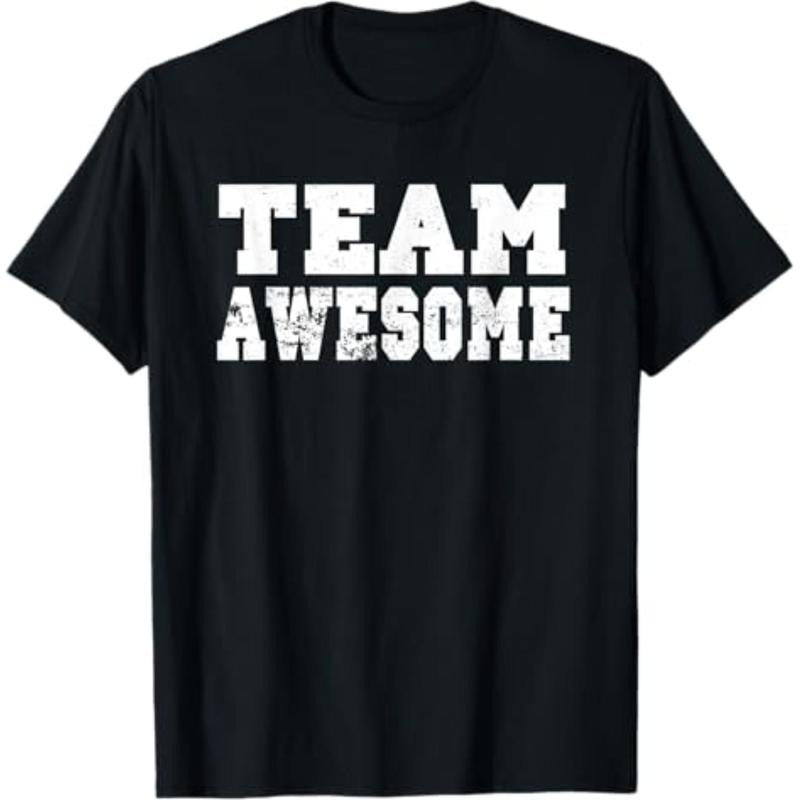 Casual T-shirt Team Awesome Shirt - Funny Game Saying Tshirt T-Shirt Menswear Top Hoodie, Sweatshirt | UrbanDripWear.com