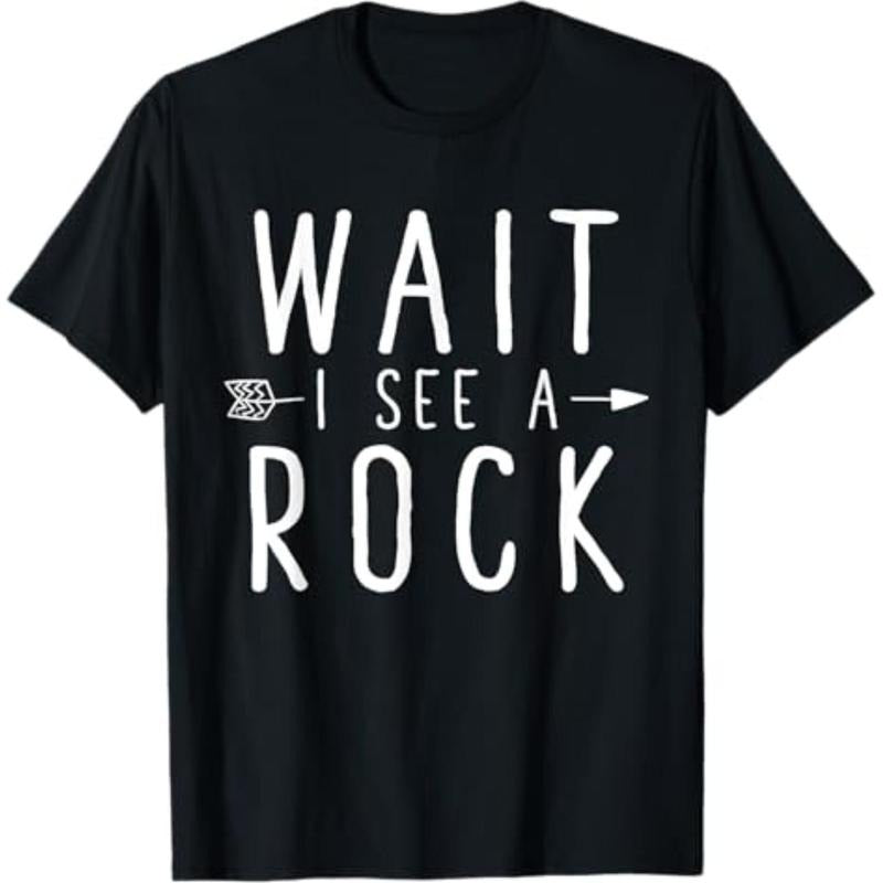 Casual T-shirt Wait I See A Rock T-Shirt - Funny Geologist Tee T-Shirt Graphic Man Hoodie, Sweatshirt | UrbanDripWear.com
