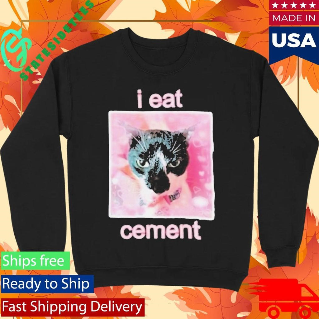 Cat I Eat Cement Shirt