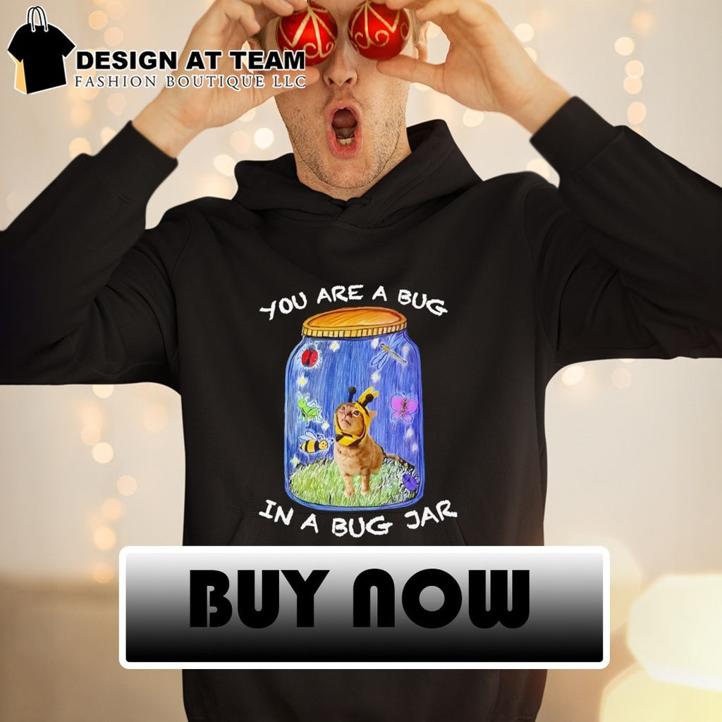 Cat bumblebee You are a bug in a bug jar shirt