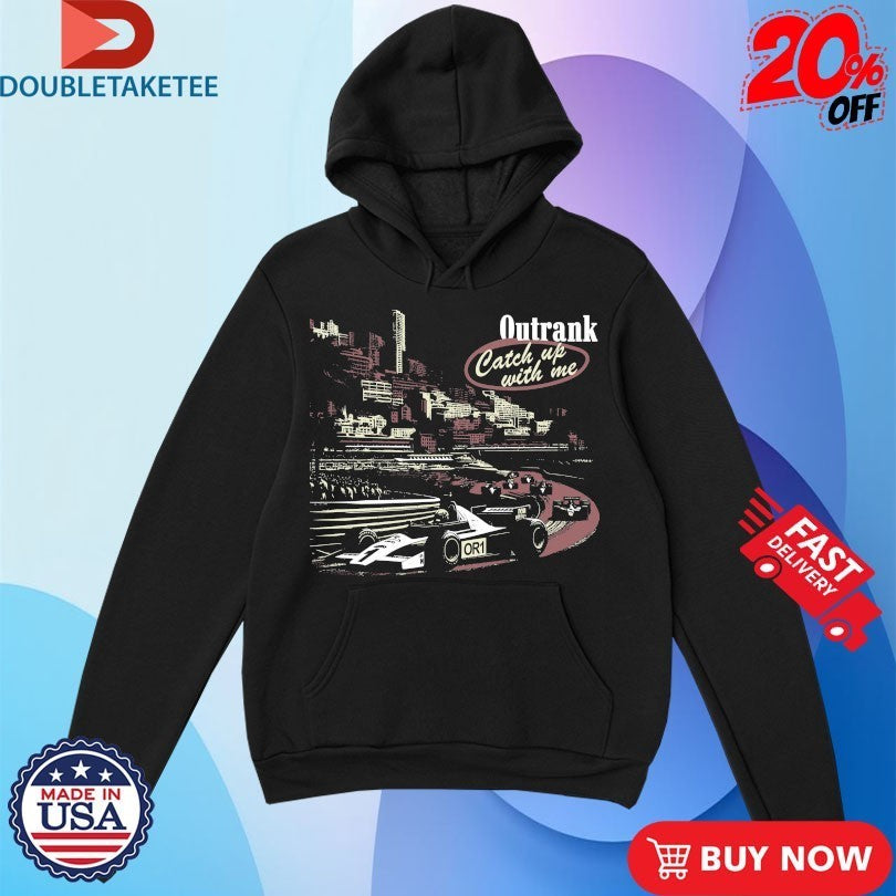 Catch Up With Me Outrank Shirts