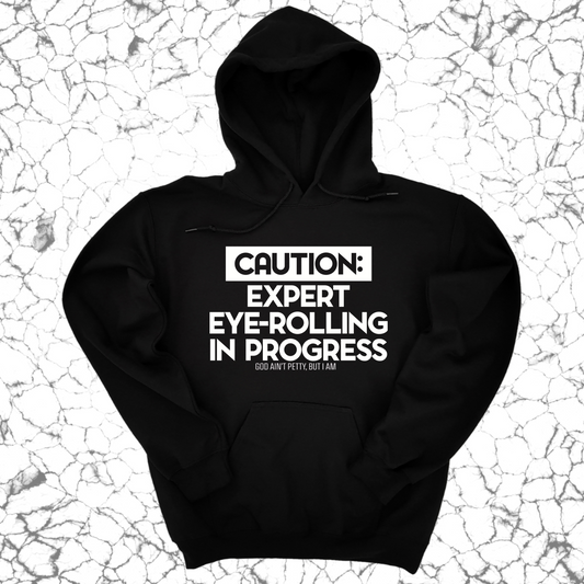 Caution Expert eye-rolling in progress Unisex Hoodie