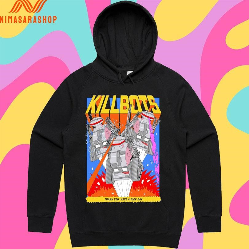 Challenge Of The Killbots Thank You Have A Nice Day Shirts