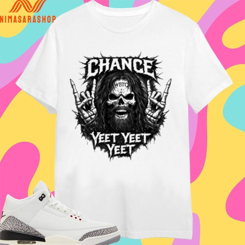 Chance Yeet Yeet Yeet WBTC Shirts