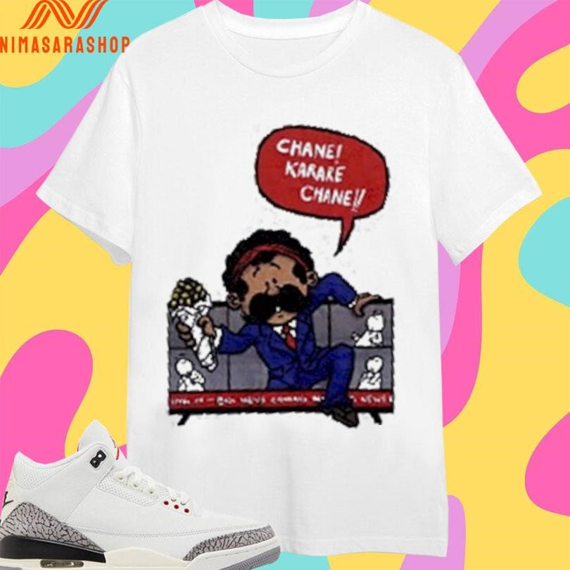 Chane Karare Chane Shirts