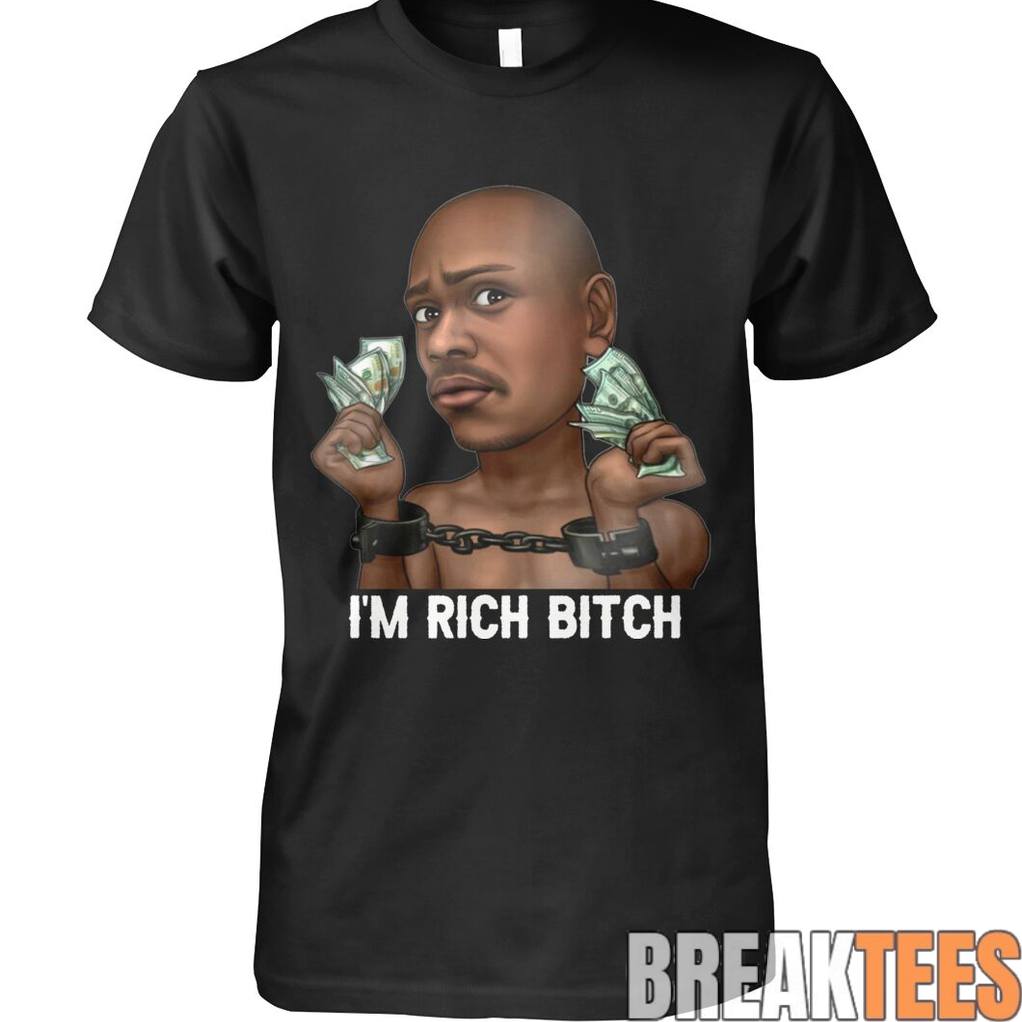 Chappelle’s Show ‘I’m Rich Btch’ Shirt