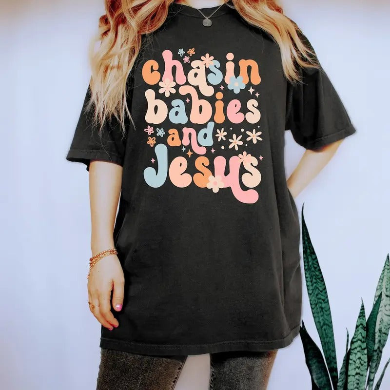 Chasin Babies And Jesus Shirt, Christian Mama Shirt, Christian Mom Sweatshirt, Praying Mom Club Shirt Hoodie