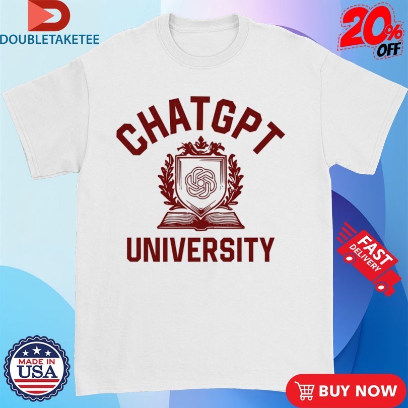 ChatGPT University T-Shirtss
