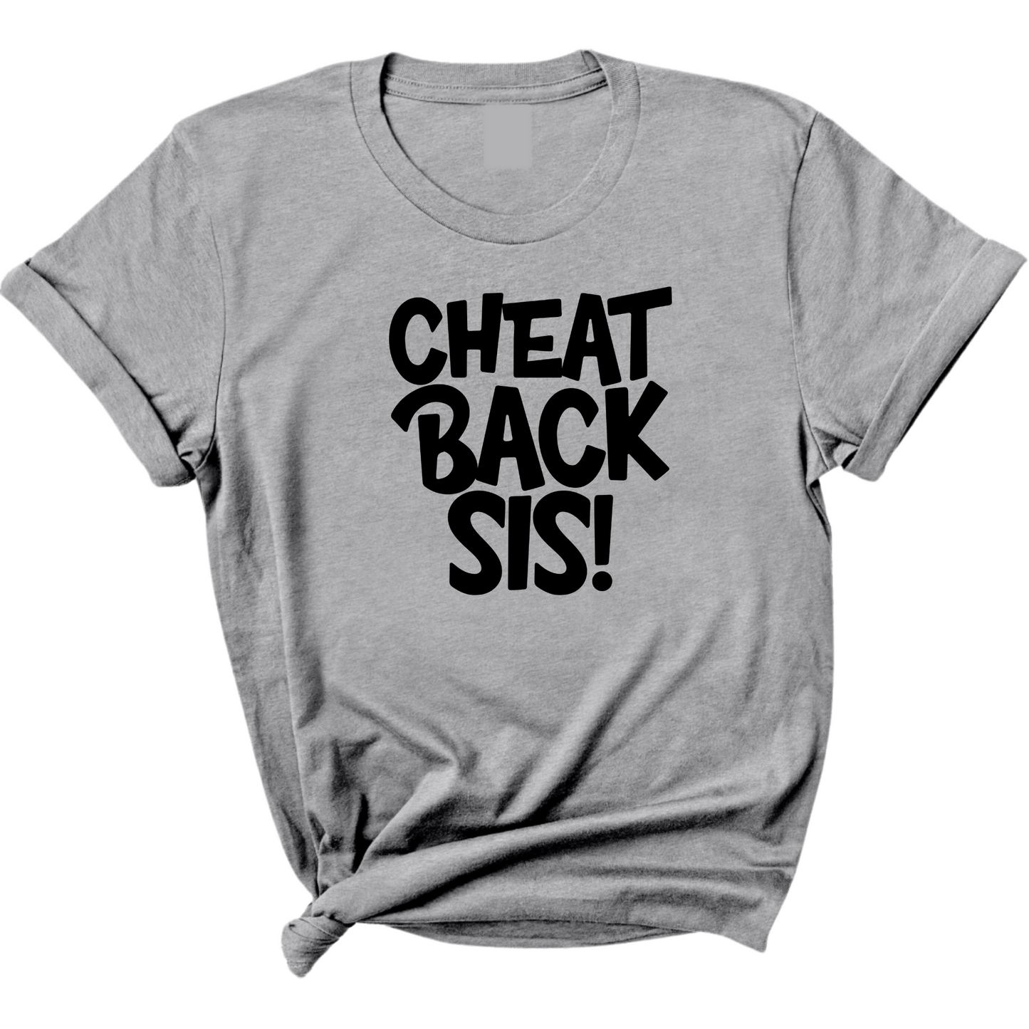 Cheat Back Sis Unisex Tee