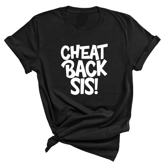 Cheat Back Sis Unisex Tee