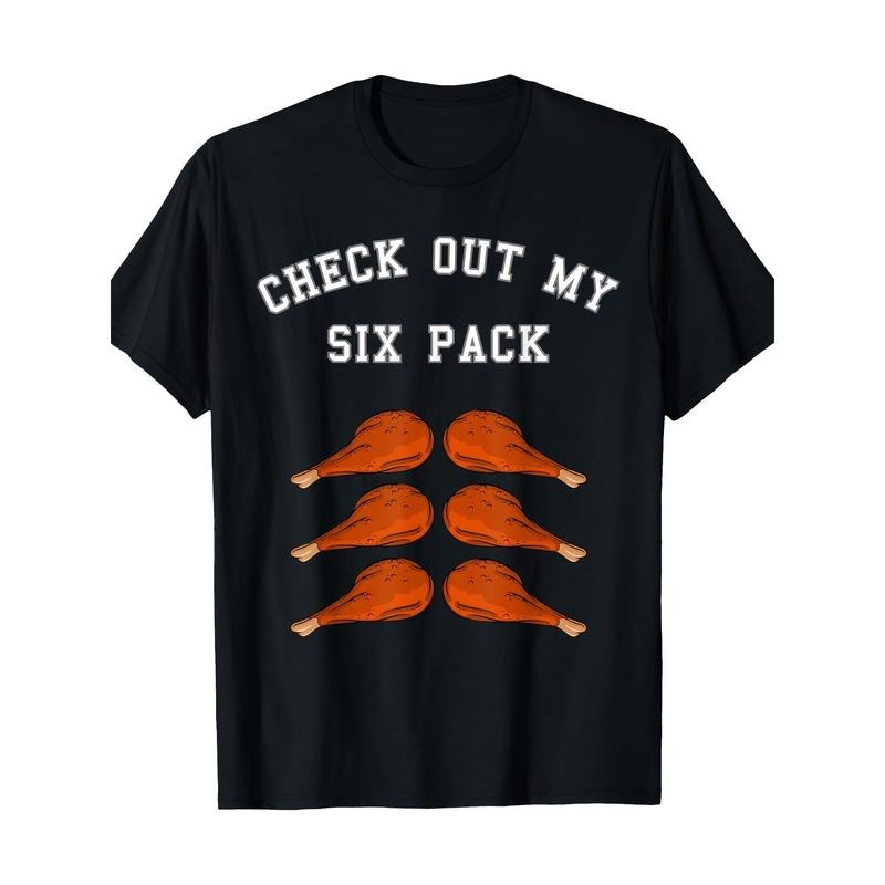 Check Out My Six 6 Pack Turkey Legs Happy Thanksgiving Funny 220 Grams100% Cotton T-shirt made in usa Hoodie, Sweatshirt