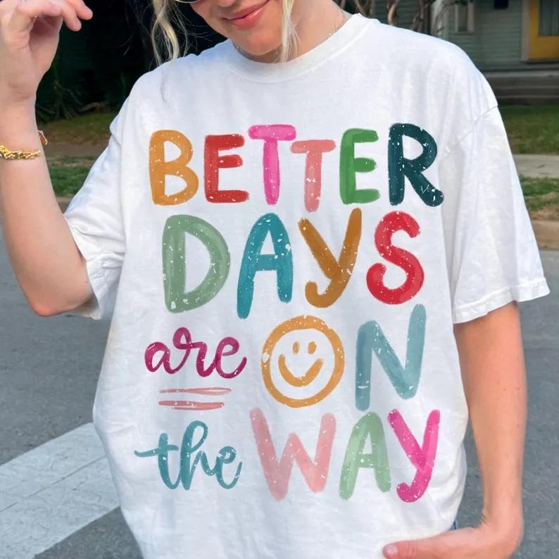 Cheerful and Inspiring T - Shirt: Make a Statement with a Positive Quote