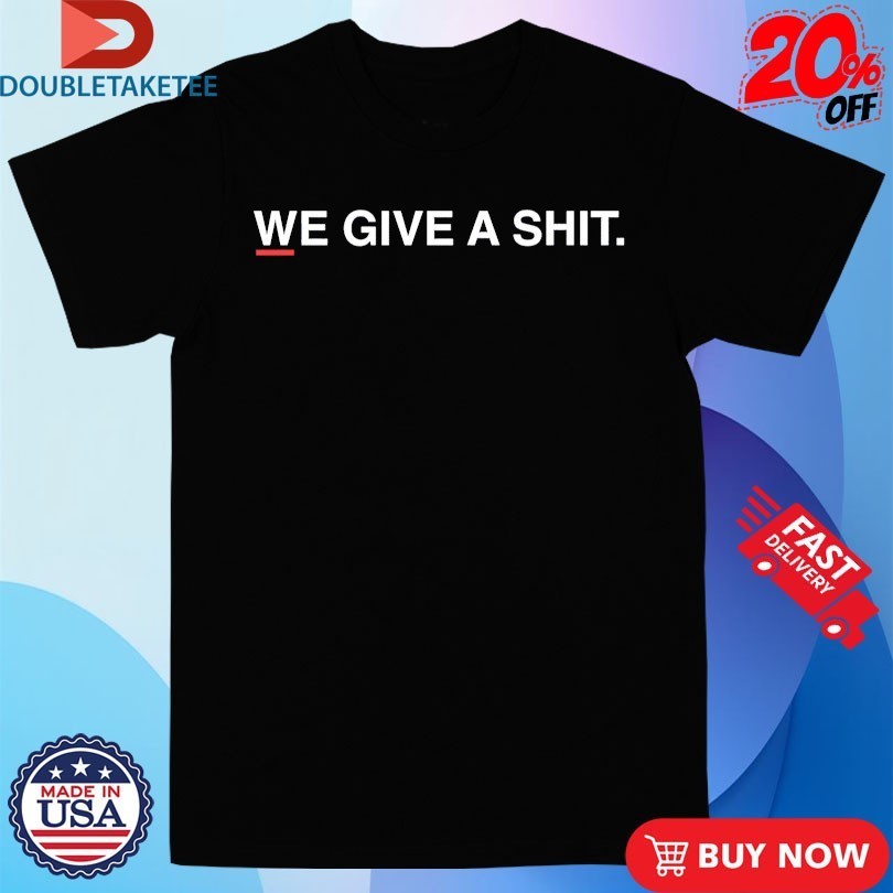 Chicago Cubs We Give A Shit Shirts