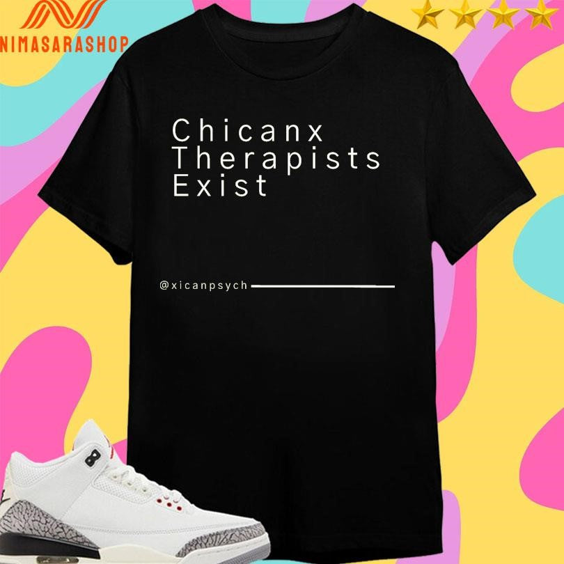 Chicanx Therapists Exist Xican Psych Shirts