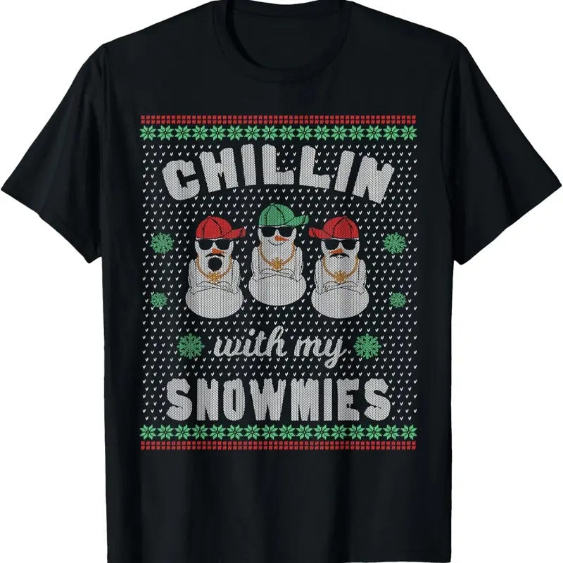 Chillin With My Snowmies Ugly Christmas Snowman T-Shirt Hoodie, Sweatshirt | UrbanDripWear.com