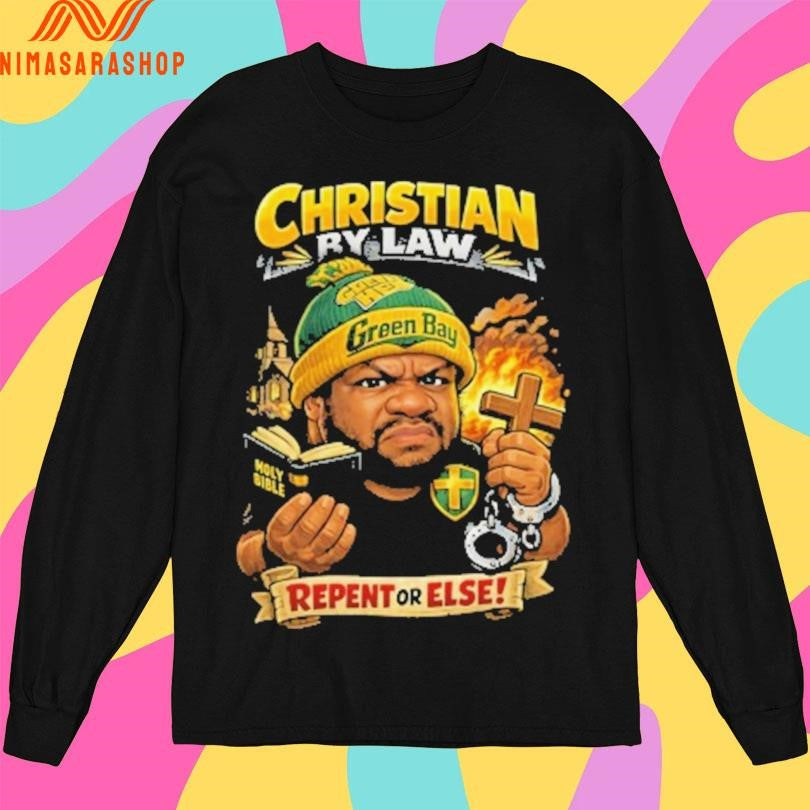 Christian By Law Repent Or Else Shirts