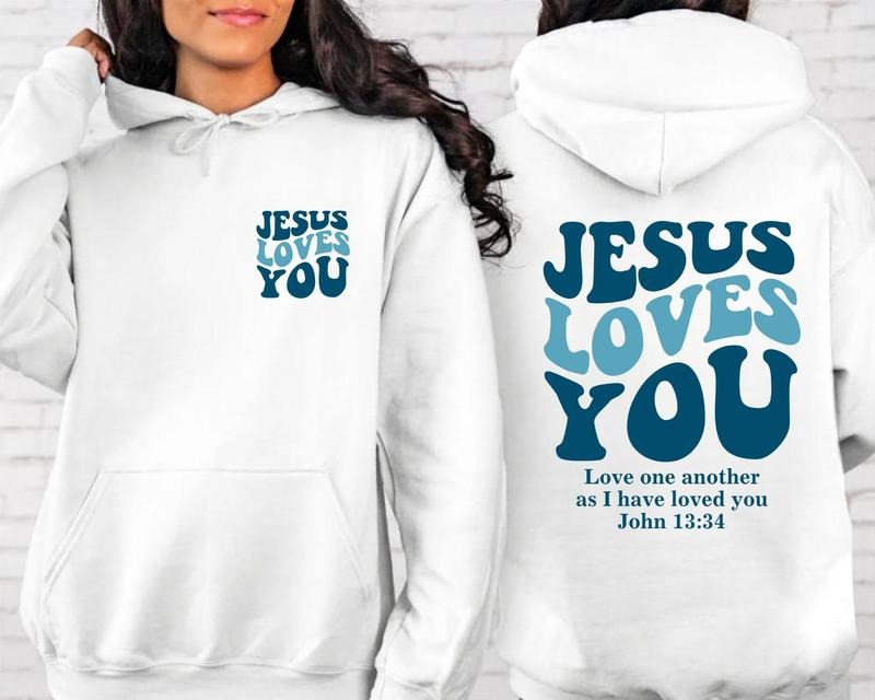 Christian Sweatshirt & Hoodie, Jesus Loves You Tee, Christian Merch, Christian Sweater, Jesus Shirt,Bible Verse Shirt,...